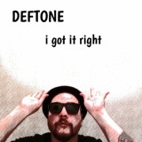 Обложка для Deftone - I Got It Right