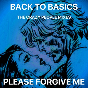 Обложка для 18. BACK TO BASICS - Please Forgive Me