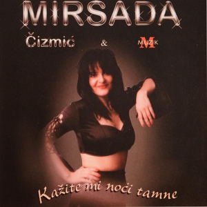 Обложка для Mirsada Cizmic - Uspomene I Poljubci