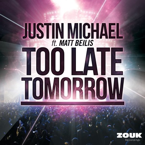 Обложка для [Armada House 2012, Vol. 2]Justin Michael - Too Late Tomorrow (feat. Matt Beilis - Radio Edit)