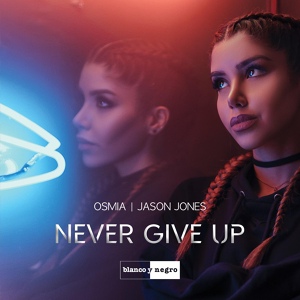 Обложка для Osmia feat. Jason Jones - Never Give Up