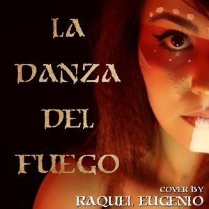 Обложка для Raquel Eugenio - La Danza del Fuego