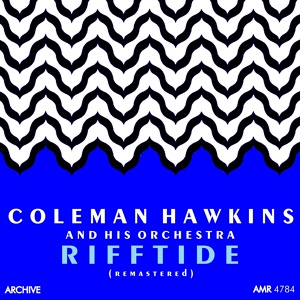 Обложка для Coleman Hawkins and his Orchestra - Rifftide