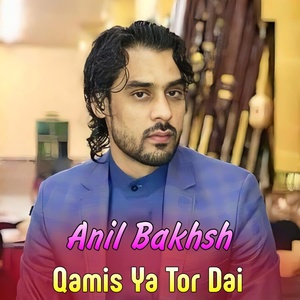 Обложка для Anil Bakhsh - Qamis Ya Tor Dai