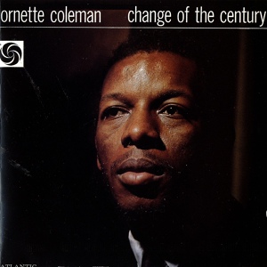 Обложка для Ornette Coleman - Change of the Century