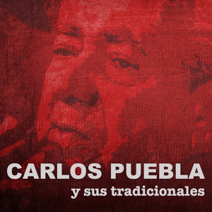 Обложка для Carlos Puebla y sus Tradicionales - Pero si insistes