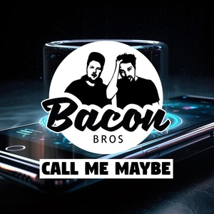 Обложка для Bacon Bros - Call Me Maybe
