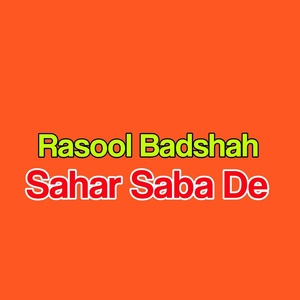 Обложка для Rasool Badshah - Sahar Saba De