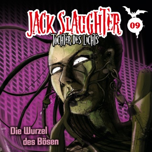 Обложка для Jack Slaughter - Tochter des Lichts - Die Wurzel des Bösen - Teil 23