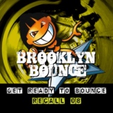 Обложка для Brooklyn Bounce - Get Ready to Bounce Recall 08