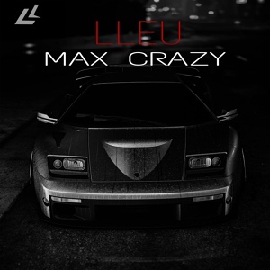 Обложка для LLEU - Max Сrazy