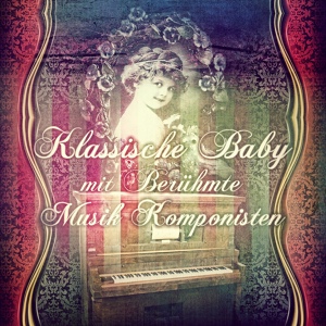 Обложка для Erstes Baby Klassiksammlung - Sonata for Clarinet and Piano No. 1 in F Minor, Op. 120: III. Allegretto grazioso