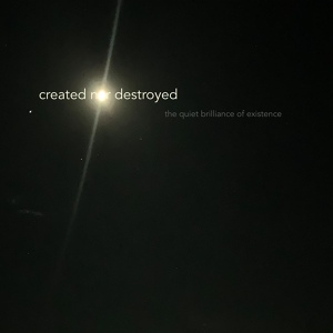 Обложка для Created Nor Destroyed - The Signals Between