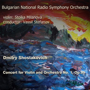 Обложка для Bulgarian National Radio Symphony Orchestra, Vassil Stefanov, Stoika Milanova - Violin Concerto No.1 in A Minor, Op. 99: 1. Nocturne, Moderato