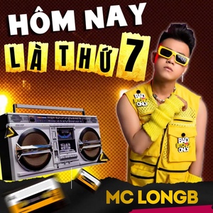 Обложка для MC LongB - Hôm Nay Là Thứ 7