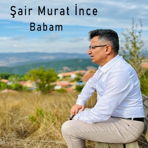 Обложка для Şair Murat İnce - Babam