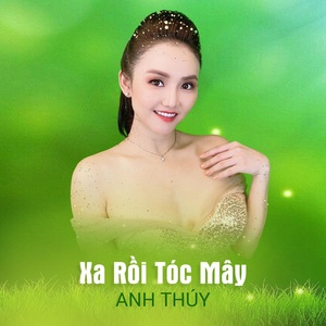 Обложка для Anh Thúy - Xa Rồi Tóc Mây