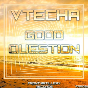 Обложка для Vtecha - Good Question