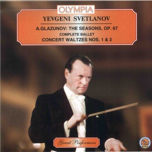 Обложка для Yevgeni Svetlanov - The Seasons, Op. 67, Autumn: Bacchanale, Petit Adagio