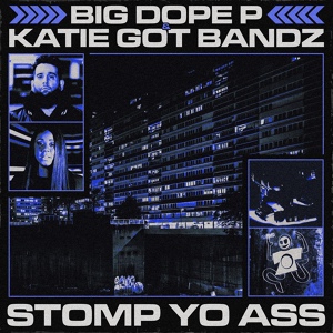 Обложка для Big Dope P, Katie Got Bandz - Stomp Yo Ass