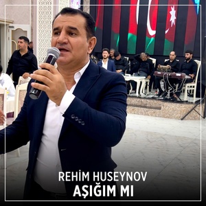 Обложка для Rehim Huseynov - Aşığım Mı