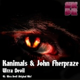 Обложка для John Fherpraze, Kanimals - Ultra Devil (Original Mix)