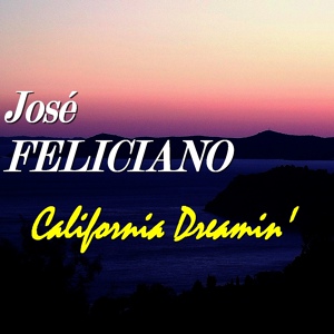 Обложка для Jose Feliciano - California Dreamin'