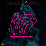 Обложка для Nouveau Arcade - Die on Me Now