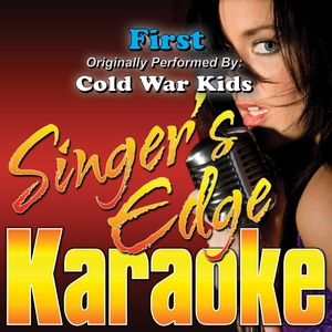 Обложка для Singer's Edge Karaoke - First (Originally Performed by Cold War Kids) [Instrumental]