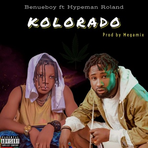 Обложка для Benue Boy feat. Hypeman Roland - Kolorado