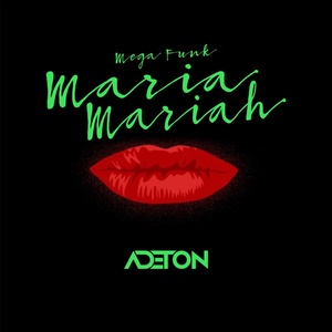Обложка для Adeton DJ - Mega Funk Maria Mariah