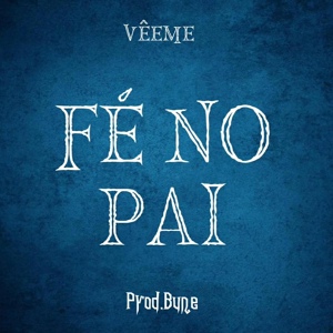 Обложка для VÊ EME - Fé no Pai