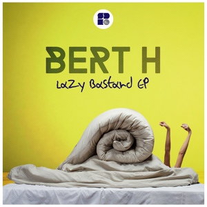 Обложка для Bert H - Lazy Bastard