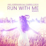 Обложка для A&G, Northmark Feat. Gabrielle Ross - Run With Me (FlyBoy Remix)