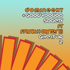 Обложка для Domineeky, Good Voodoo Society feat. Frank H Carter III - Give It Up