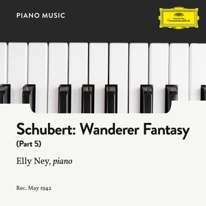 Обложка для Elly Ney - Schubert: Fantasy in C Major, Op. 15, D. 760 "Wanderer" - Part V