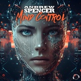 Обложка для Andrew Spencer - Mind Control