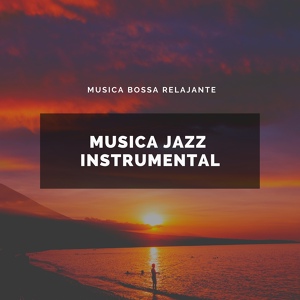 Обложка для Musica Jazz Instrumental - Relajante Jazz Cafe