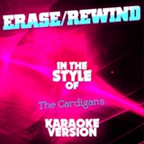 Обложка для Ameritz Audio Karaoke - Erase/Rewind (In the Style of the Cardigans) [Karaoke Version]