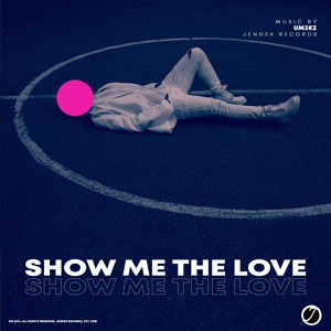 Обложка для Um3kz - Show Me The Love