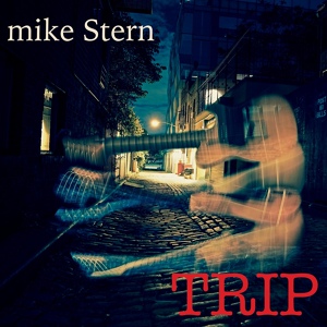 Обложка для Mike Stern - Trip