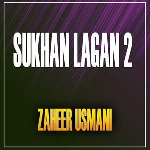 Обложка для zaheer usmani - Sukhan Lagan 2