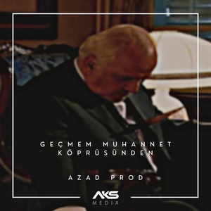 Обложка для Azad Prod - Geçmem Muhannet Köprüsünden
