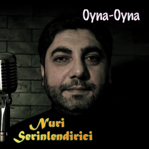 Обложка для Nuri Serinlendirici - Oyna-Oyna