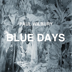 Обложка для Paul Wilbury - BlueDay