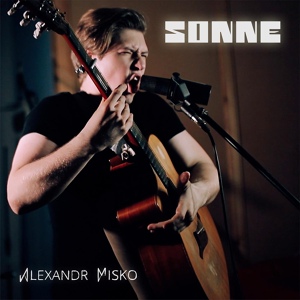 Обложка для Alexandr Misko - Sonne