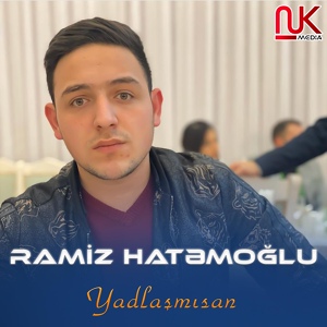 Обложка для Ramiz Hatəmoğlu - Yadlaşmısan