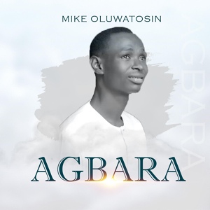 Обложка для Mike Oluwatosin - Agbara