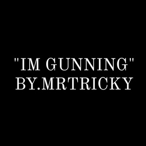 Обложка для MR.TRICKY - I'm Gunning