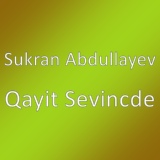 Обложка для Sukran Abdullayev - Qayit Sevincde